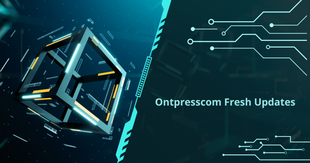 Ontpresscom Fresh Updates